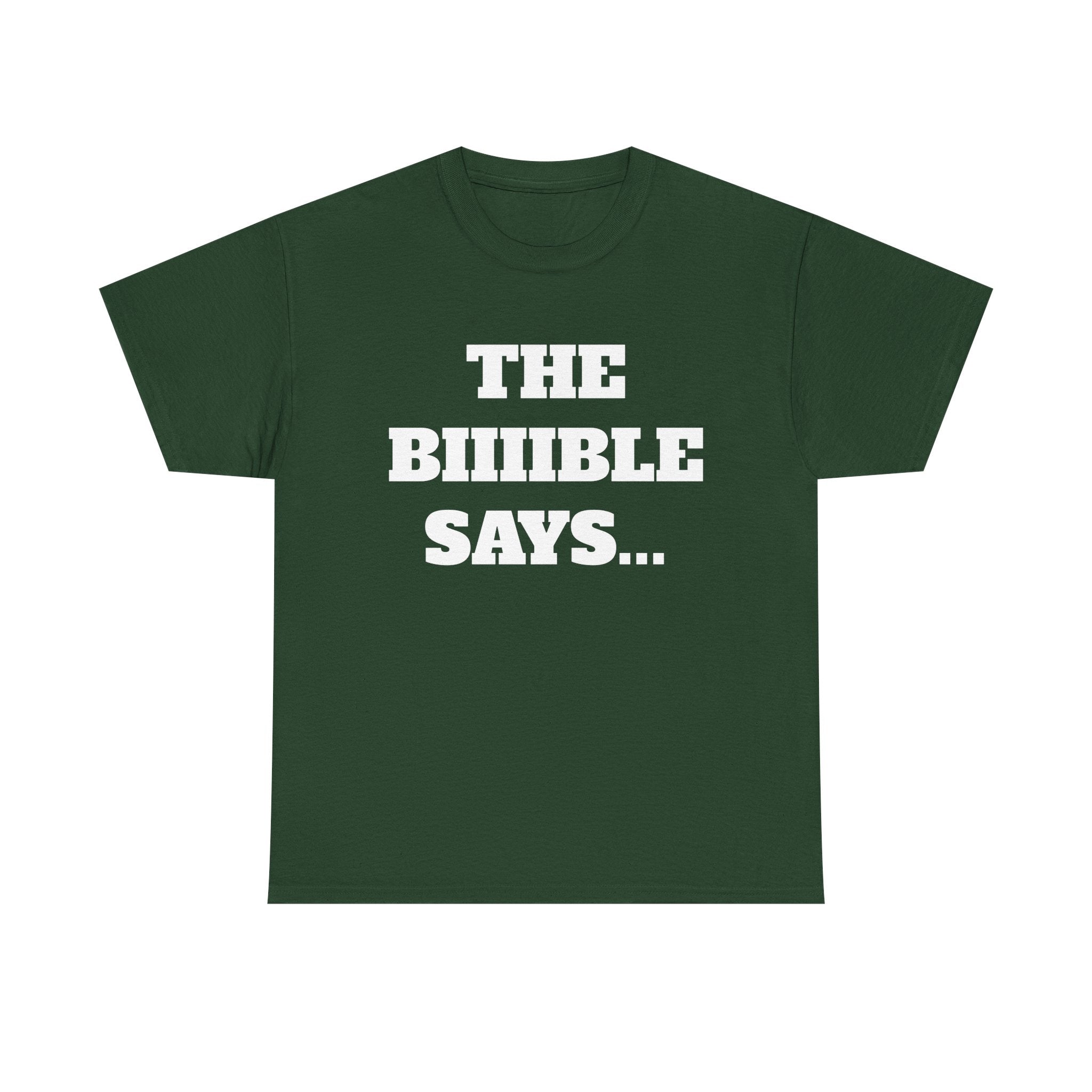 The Biiiible Says... - "Put it on a Shirt" Collection Unisex Tee