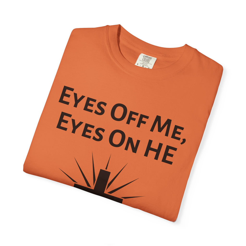 Eyes Off Me, Eyes On HE Unisex Heavyweight Cotton Tee