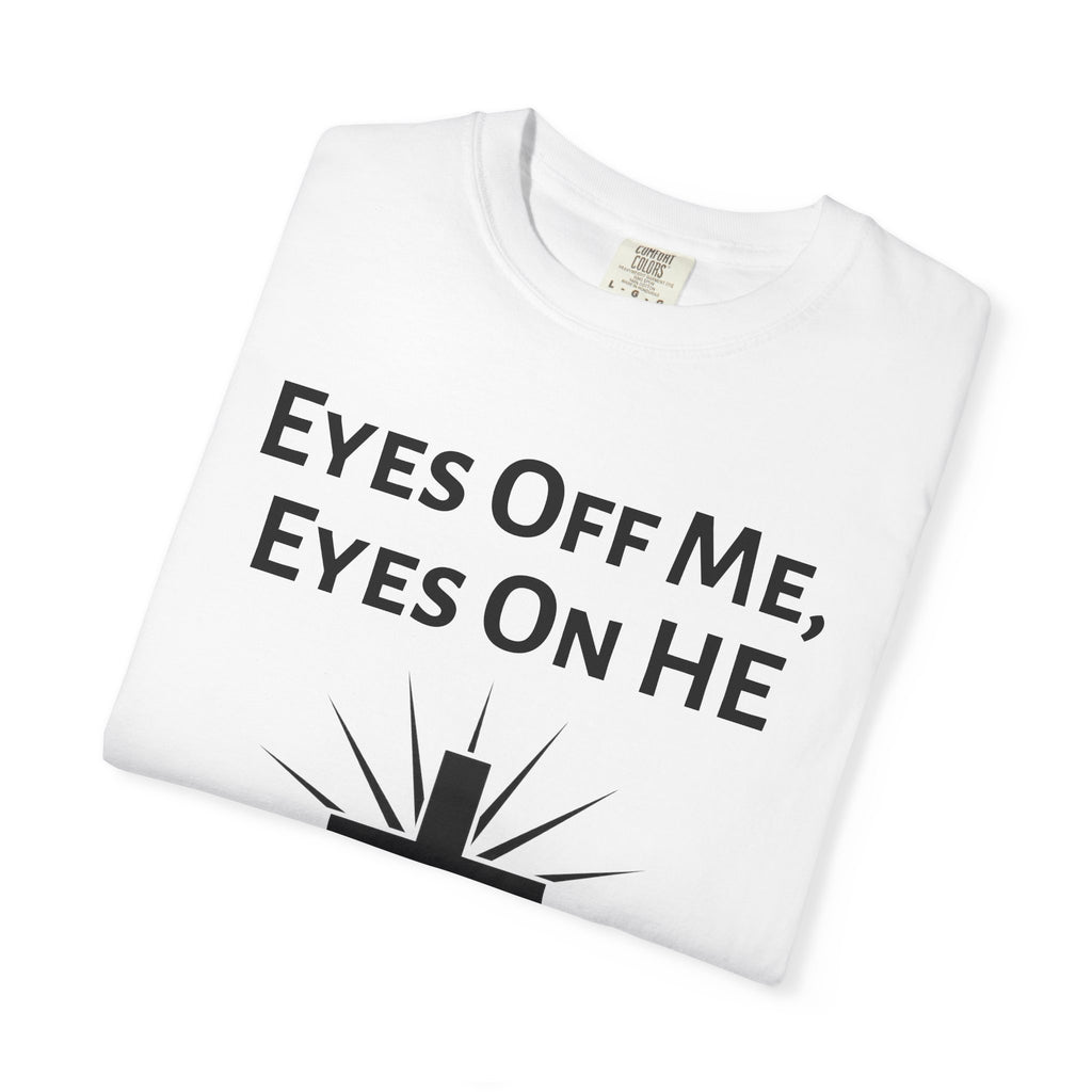 Eyes Off Me, Eyes On HE Unisex Heavyweight Cotton Tee