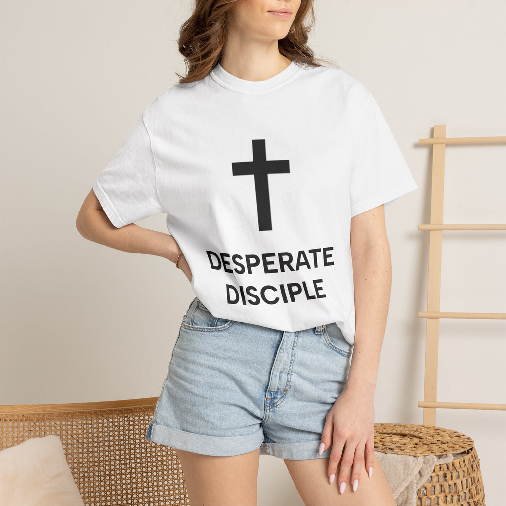 Desperate Disciple Heavyweight Unisex Tee